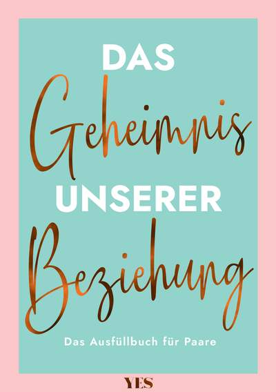 Das Geheimnis unserer Beziehung - Das Ausfüllbuch für Paare