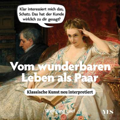 Vom wunderbaren Leben als Paar - Klassische Kunst neu interpretiert