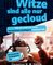 Meine Witze sind alle nur gecloud