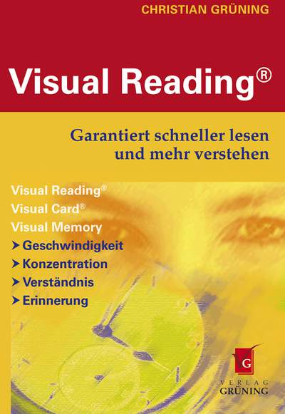 Visual Reading - Garantiert schneller lesen und mehr verstehen