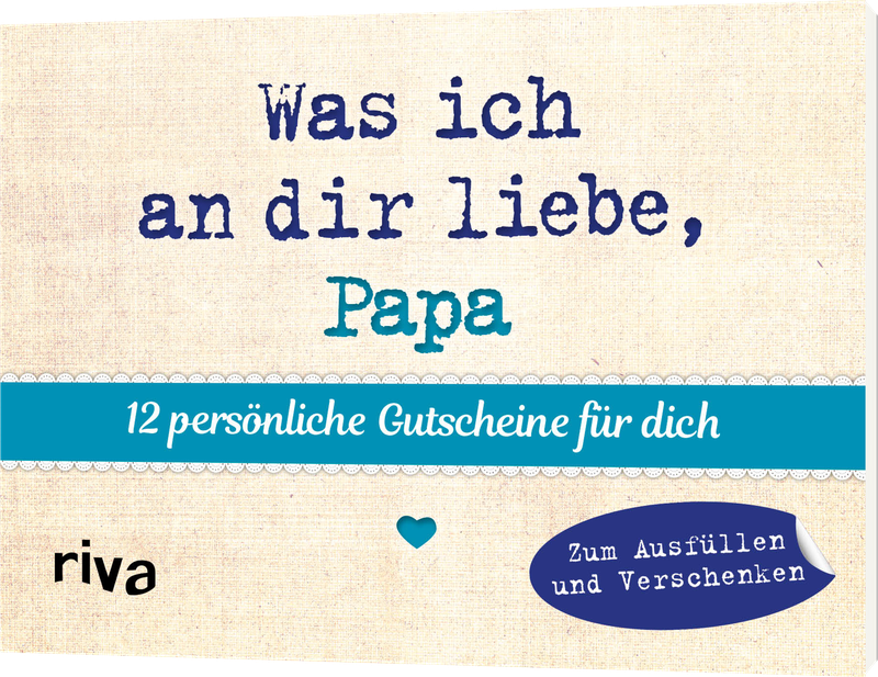 Was ich an dir liebe, Papa 12 persönliche Gutscheine für dich