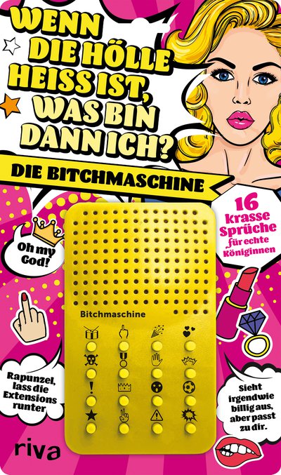 Wenn die Hölle heiß ist, was bin dann ich – die Bitchmaschine