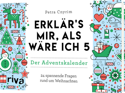 Erklärs mir, als wäre ich 5 – Der Adventskalender - 24 spannende Fragen rund um Weihnachten