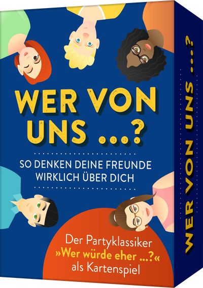 Wer von uns ...? – So denken deine Freunde wirklich über dich - Der Partyklassiker »Wer würde eher ...?« als Kartenspiel