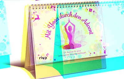Mit Yoga durch den Advent - 24 Asanas für eine entspannte Vorweihnachtszeit