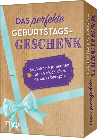 Das perfekte Geburtstagsgeschenk - 55 Aufmerksamkeiten für ein glückliches neues Lebensjahr