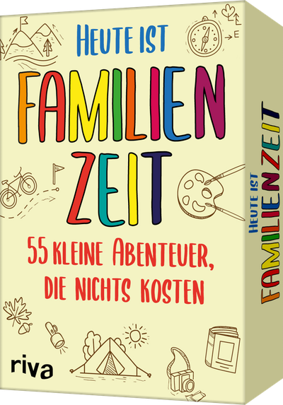 Heute ist Familienzeit - 55 kleine Abenteuer, die nichts kosten