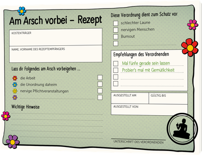 Am Arsch vorbei – Gelassenheit auf Rezept