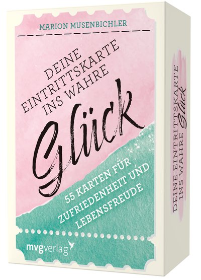Deine Eintrittskarte ins wahre Glück - 55 Karten für Zufriedenheit und Lebensfreude