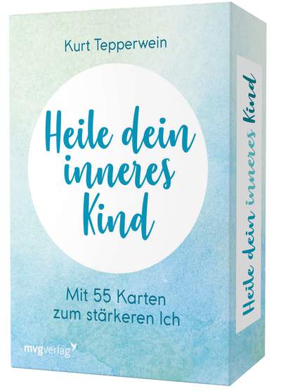 Heile dein inneres Kind - Mit 55 Karten zum stärkeren Ich