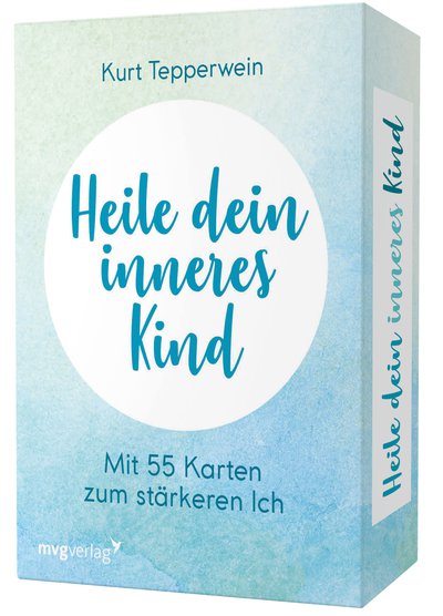 Heile dein inneres Kind - Mit 55 Karten zum stärkeren Ich