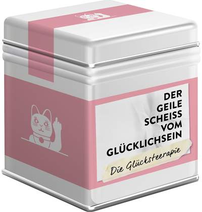 Der geile Scheiß vom Glücklichsein – Die Glücksteerapie