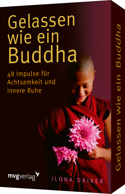 Gelassen wie ein Buddha - 48 Impulse für Achtsamkeit und innere Ruhe