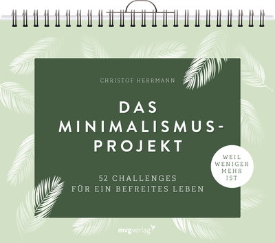 Das Minimalismus-Projekt - 52 Challenges für ein befreites Leben