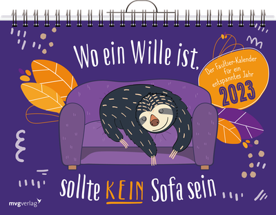 Wo ein Wille ist, sollte kein Sofa sein - Der Faultierkalender für ein entspanntes Jahr 2023