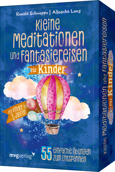 Kleine Meditationen und Fantasiereisen für Kinder - 55 einfache Übungen zum Entspannen – für Kinder ab 5 Jahren