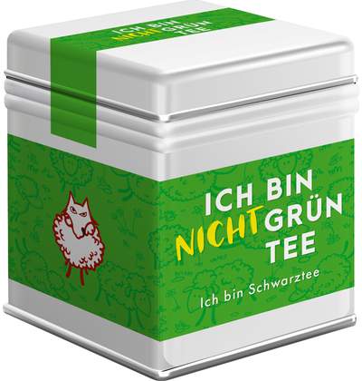 Ich bin nicht grün Tee - Ich bin Schwarztee