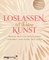 Loslassen ist (k)eine Kunst