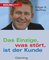 Das Einzige, was stört, ist der Kunde