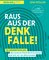 Raus aus der Denkfalle!