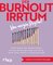 Der Burnout-Irrtum