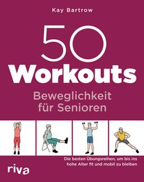 50 Workouts – Beweglichkeit für Senioren