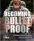 Becoming Bulletproof