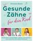 Gesunde Zähne für dein Kind