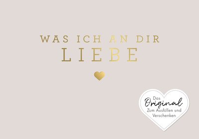 Was ich an dir liebe – Miniversion - Zum Ausfüllen und Verschenken