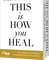 When you’re ready, this is how you heal – 55 Impulse, die dir dabei helfen, loszulassen und zu dir zu finden