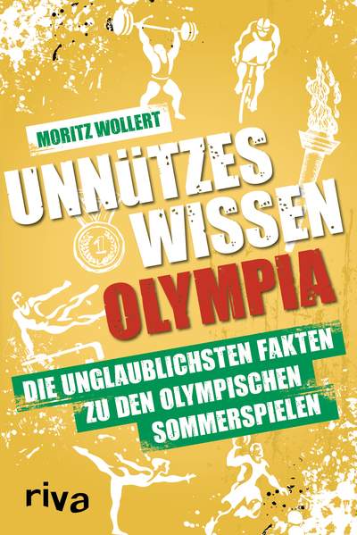 Unnützes Wissen Olympia - Die unglaublichsten Fakten zu den Olympischen Sommerspielen