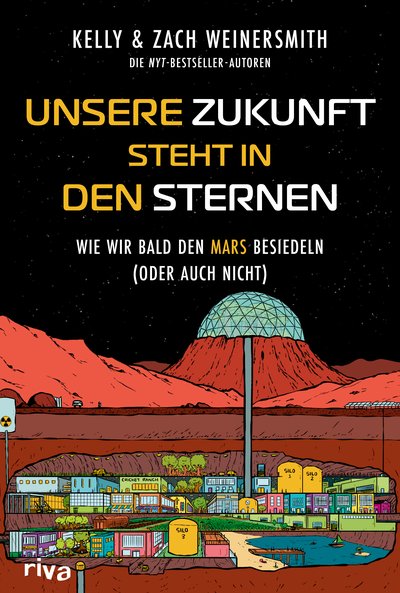 Unsere Zukunft steht in den Sternen - Wie wir bald den Mars besiedeln (oder auch nicht)