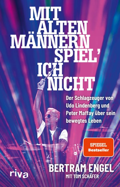 Mit alten Männern spiel’ ich nicht - Der Schlagzeuger von Udo Lindenberg und Peter Maffay über sein bewegtes Leben