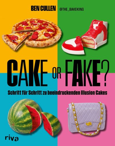 Cake or Fake - Schritt für Schritt zu beeindruckenden Illusion-Cakes