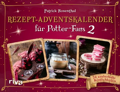 Rezept-Adventskalender für Potter-Fans 2 - 24 zauberhafte Köstlichkeiten