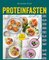 Proteinfasten – Das Kochbuch
