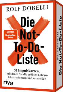 Die Not-To-Do-Liste – 52 Impulskarten, mit denen Sie die größten Lebensfehler erkennen und vermeiden