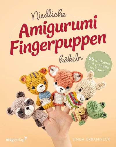 Niedliche Amigurumi-Fingerpuppen häkeln - 25 einfache und schnelle Tierfiguren