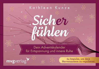 Sich(er) fühlen – Dein Adventskalender für Entspannung und innere Ruhe - 24 Impulse, um dein Nervensystem zu regulieren