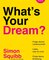 What's Your Dream?