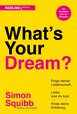 What's Your Dream?