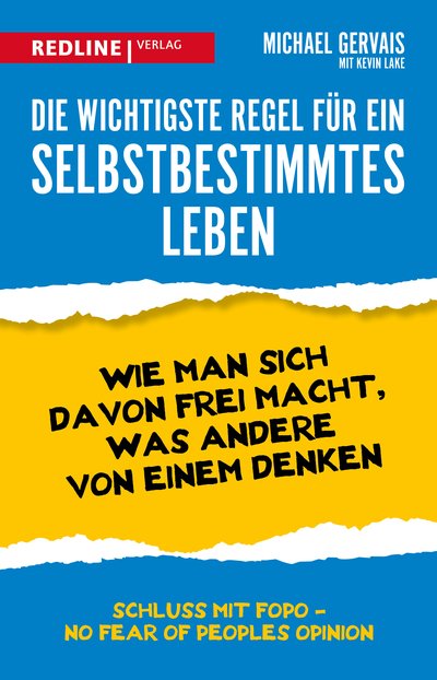 Die wichtigste Regel für ein selbstbestimmtes Leben - Wie man sich davon frei macht, was andere von einem denken