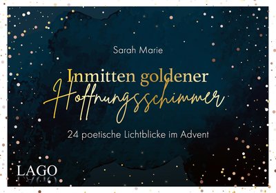 Inmitten goldener Hoffnungsschimmer - 24 poetische Lichtblicke im Advent