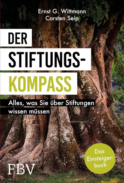 Der Stiftungskompass - Alles, was Sie über Stiftungen wissen müssen