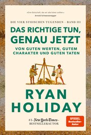 Das Richtige tun. Genau jetzt.
