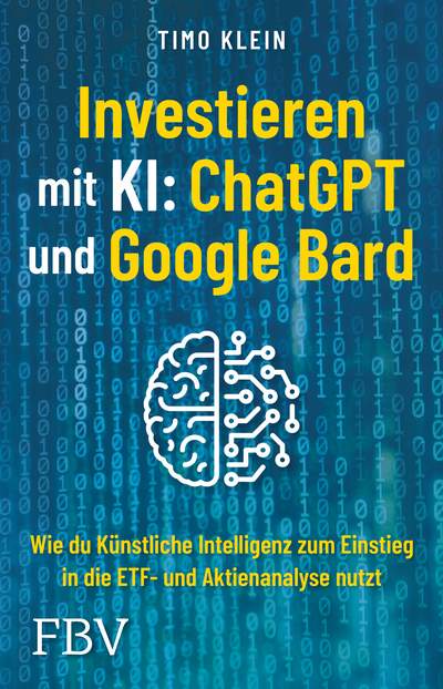 Investieren mit KI: ChatGPT und Google Bard - Wie du künstliche Intelligenz zum Einstieg in die ETF- und Aktienanalyse nutzt