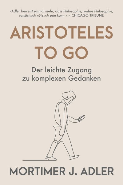 Aristoteles to go - Der leichte Zugang zu komplexen Gedanken