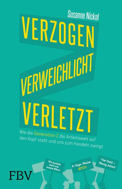 Verzogen, verweichlicht, verletzt - Wie die Generation Z die Arbeitswelt auf den Kopf stellt und uns zum Handeln zwingt