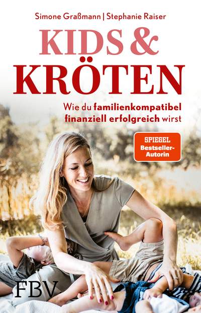 Kids & Kröten - Wie du familienkompatibel finanziell erfolgreich wirst