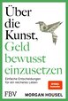 Über die Kunst, Geld bewusst einzusetzen